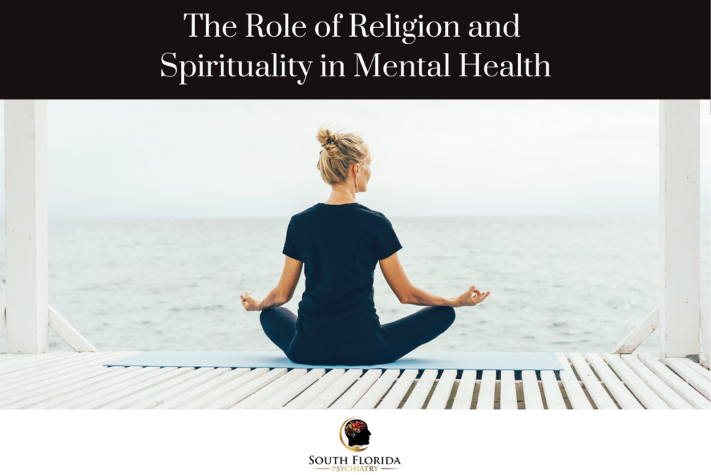 The Role of Religion and Spirituality in Mental Health