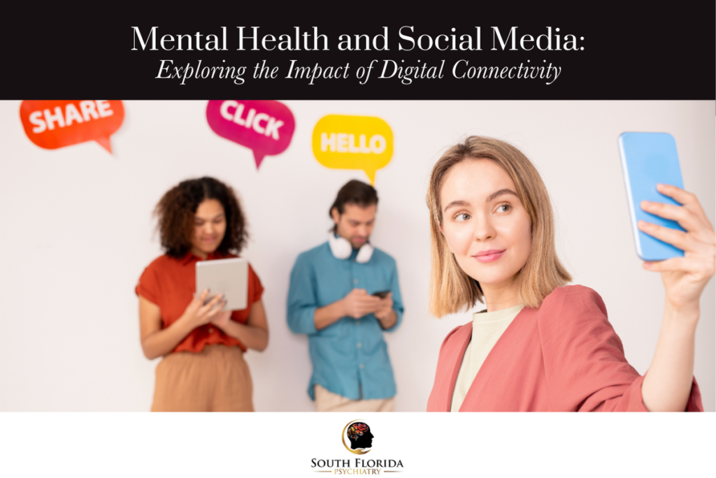 Mental Health and Social Media Exploring the Impact of Digital Connectivity